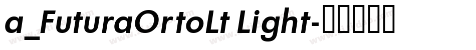 a_FuturaOrtoLt Light字体转换